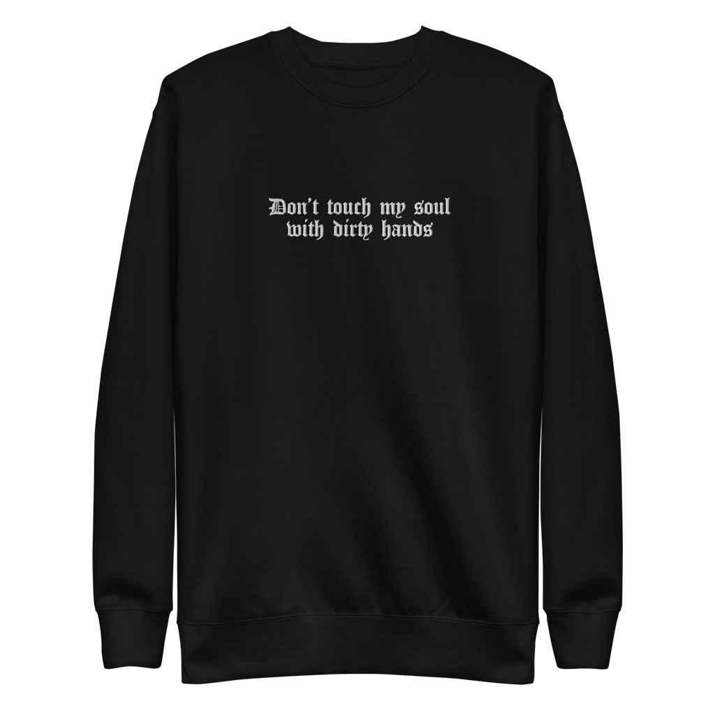 Don't Touch My Soul Embroidered Sweatshirt