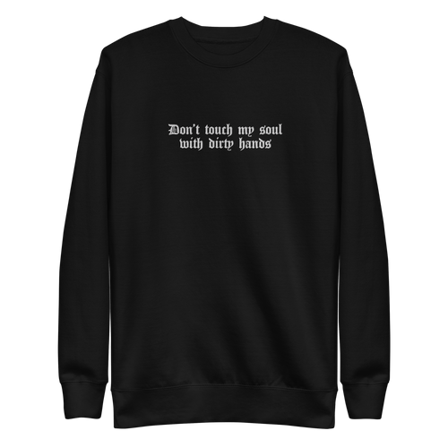 Don't Touch My Soul Embroidered Sweatshirt