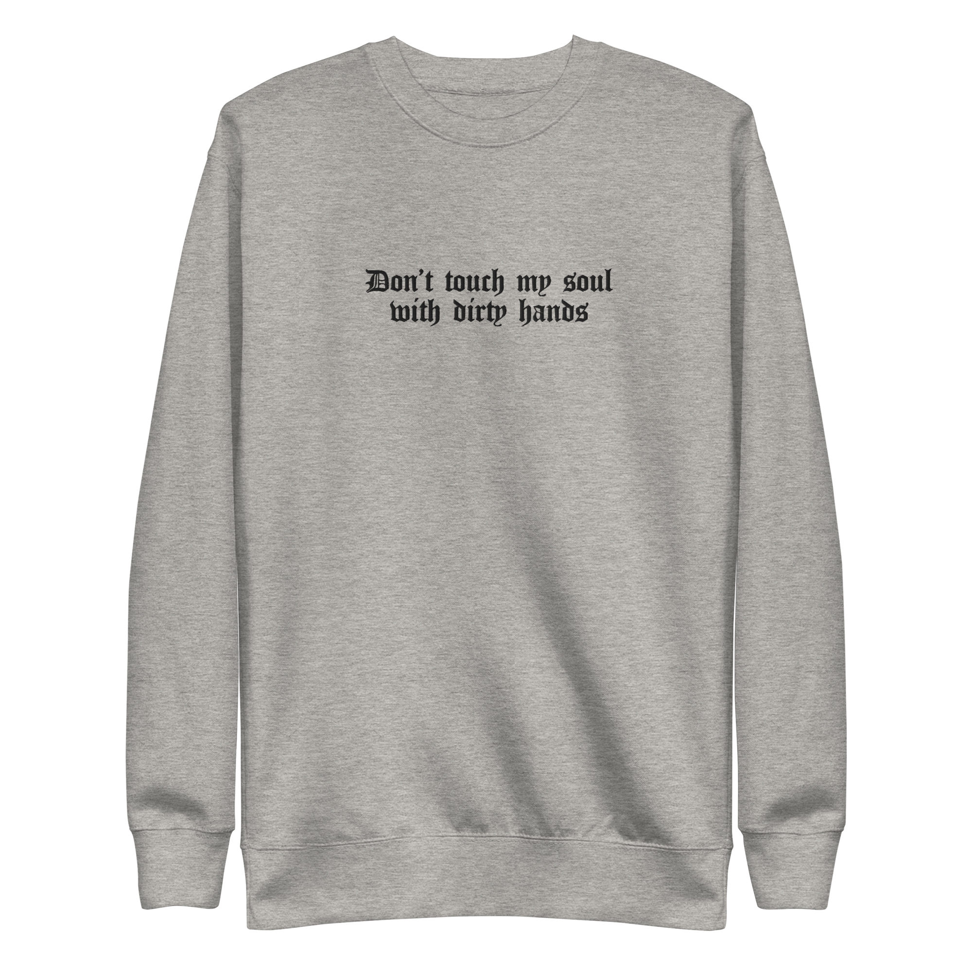 Don't Touch My Soul Embroidered Sweatshirt