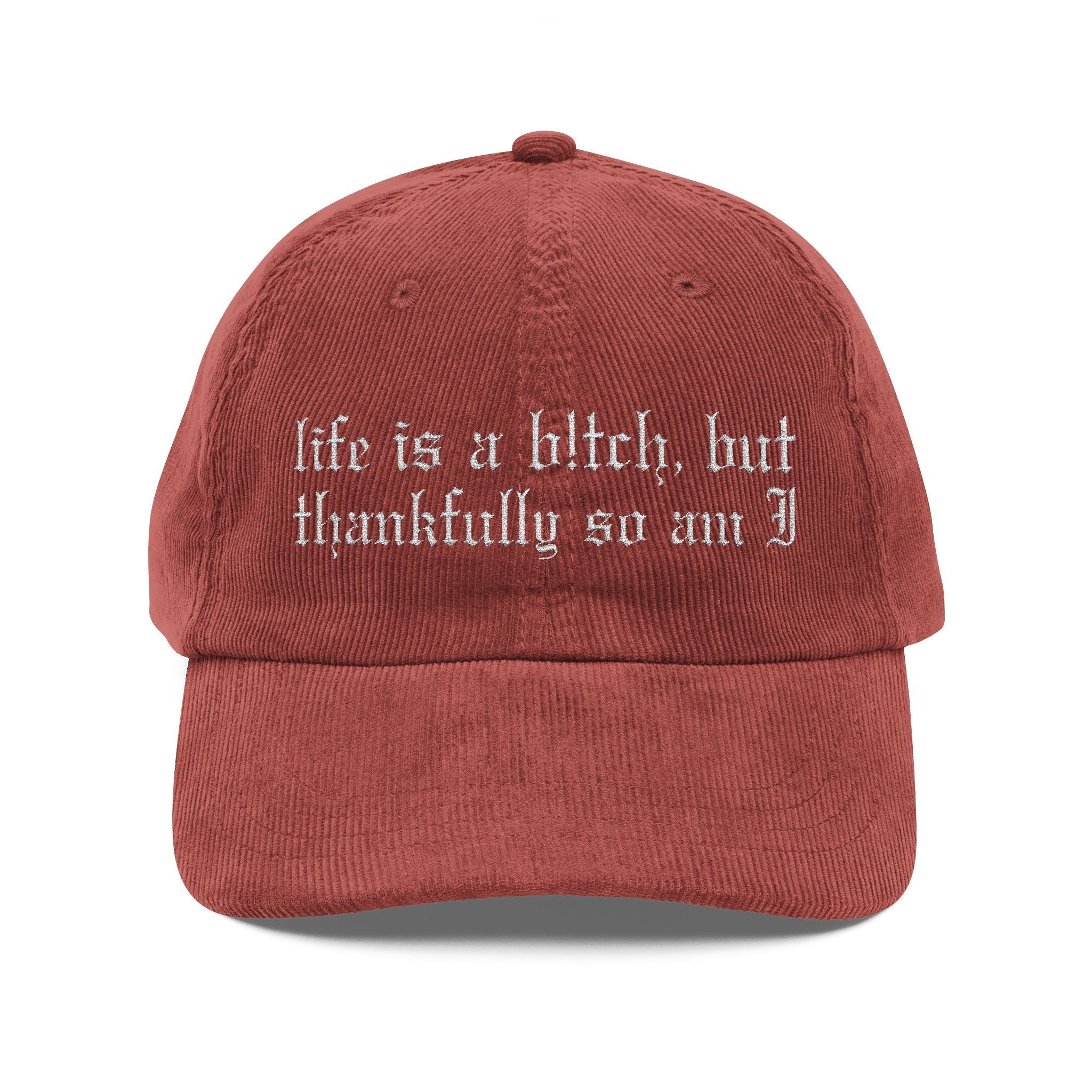Life's a Bitch Embroidered Corduroy Hat