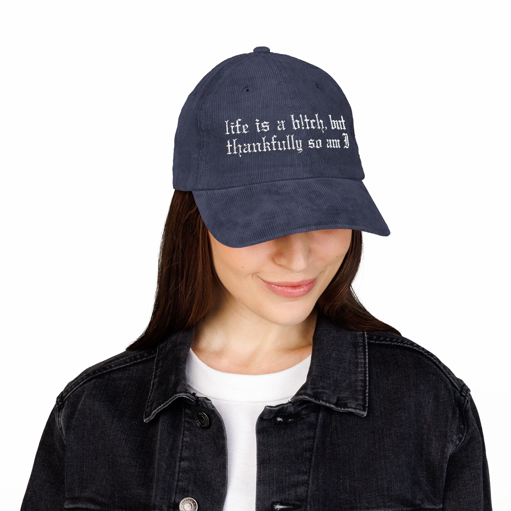 Life's a Bitch Embroidered Corduroy Hat