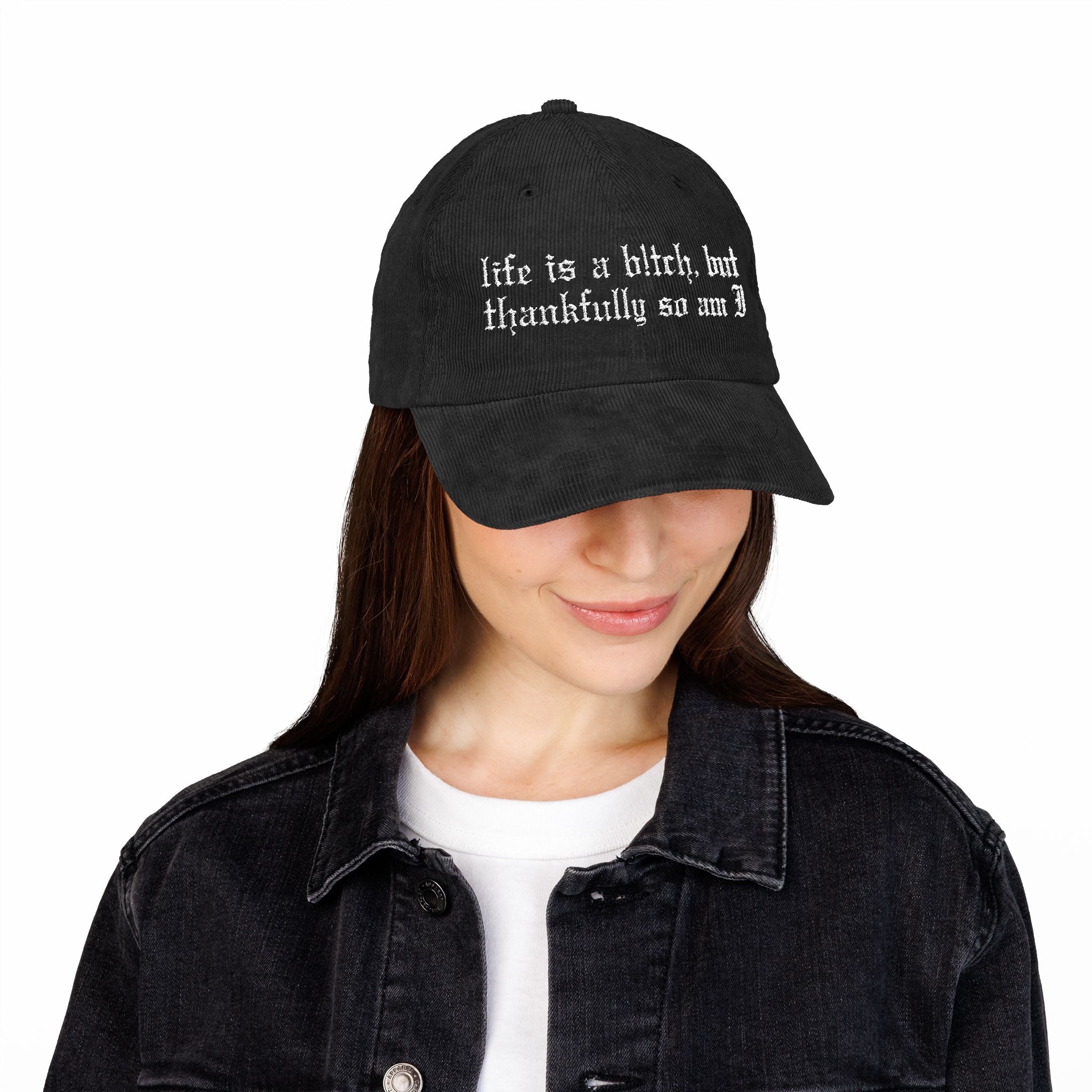 Life's a Bitch Embroidered Corduroy Hat