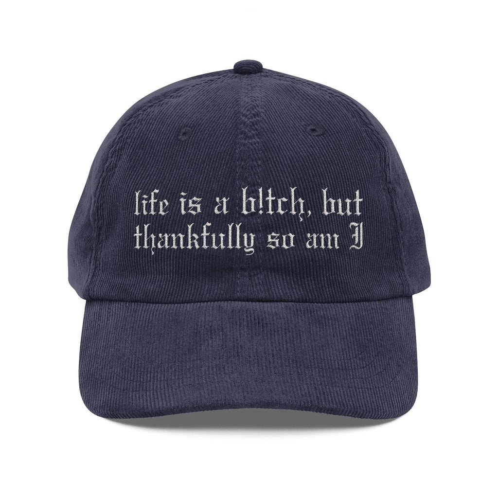 Life's a Bitch Embroidered Corduroy Hat