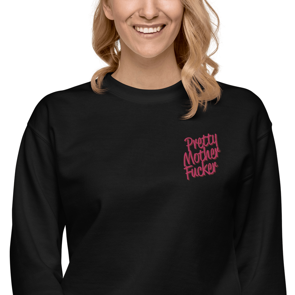 Pretty Mother Fucker Embroidered Unisex Sweatshirt