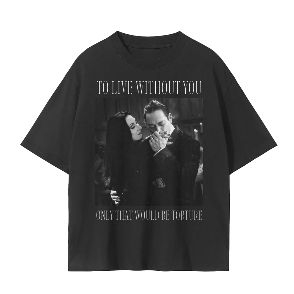 To Live Without You Comfy Tee